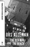 Cover: The Old Man and the Bench - A Novel - Dalkey Archive Press