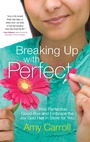 Cover: Breaking Up with Perfect - Howard Books