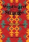 Cover: Westward Strange - Bedico Books, LLC