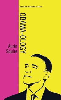 Enlarge image Cover: Obama-ology - Oberon Books Ltd