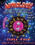 Cover: ASTROLOGY - How to find your Soul-Mate, Stars and Destiny - Pisces - Global Publications Association