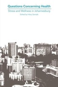 Cover: Questions Concerning Health - Stress and Wellness in Johannesburg - Columbia Books on Architecture and the City
