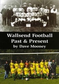 Cover: Wallsend Football Past & Present - Summerhill Books
