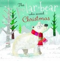 Cover: The Polar Bear Who Saved Christmas - Make Believe Ideas