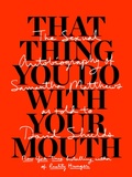 Cover: That Thing You Do With Your Mouth - McSweeney's Publishing