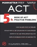 Cover: 5 lb. Book of ACT Practice Problems - Manhattan Prep Publishing