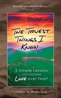 Cover: The Truest Things I Know - Love It! Publishing