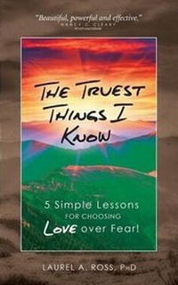 Enlarge image Cover: The Truest Things I Know - Love It! Publishing