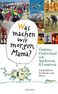 Abbildung von: "Was machen wir morgen, Mama?" Östliches Ostfriesland mit Spiekeroog & Langeoog - Hinstorff