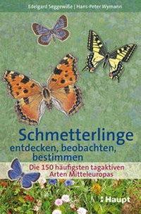Abbildung von: Schmetterlinge entdecken, beobachten, bestimmen - Haupt Verlag