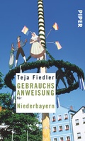 Cover: Gebrauchsanweisung f&uuml;r Niederbayern - Piper