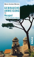 Cover: Gebrauchsanweisung f&uuml;r Neapel und die Amalfi-K&uuml;ste - Piper