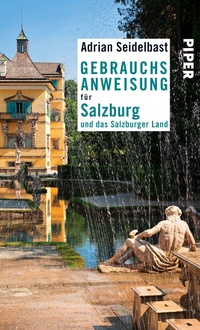 Abbildung von: Gebrauchsanweisung für Salzburg und das Salzburger Land - Piper
