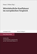 Cover: Mittelalterliche Kaufh&auml;user im europ&auml;ischen Vergleich - Franz Steiner Verlag