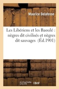 Cover: Les Liberiens Et Les Baoule Negres Dit Civilises Et Negres Dit Sauvages - Hachette Livre - BNF
