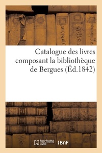 Abbildung von: Catalogue Des Livres Composant La Bibliotheque de Bergues - Hachette Livre - BNF