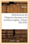 Cover: Chefs-d'Oeuvre de l'Eloquence Francaise Et de la Tribune Anglaise.... Chaire - Hachette Livre - BNF