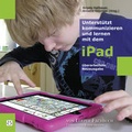 Cover: Unterst&uuml;tzt kommunizieren und lernen mit dem iPad - Loeper Karlsruhe