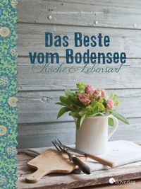 Abbildung von: Bodensee Kochbuch Das Beste vom Bodensee - Küche und Lebensart - Südverlag