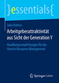 Abbildung von: Arbeitgeberattraktivität aus Sicht der Generation Y - Springer Gabler