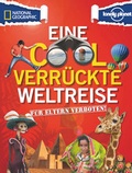 Cover: F&uuml;r Eltern verboten: Eine cool verr&uuml;ckte Weltreise - National Geographic Deutschland