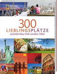 Abbildung von: 300 Lieblingsplätze - National Geographic Deutschland