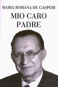 Abbildung von: Mio caro padre - Volumi di De Gasperi;Marietti 1820