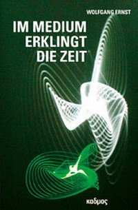 Abbildung von: Im Medium erklingt die Zeit - Kulturverlag Kadmos Berlin