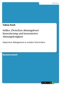 Cover: Selfies. Zwischen ahnungsloser Inszenierung und inszenierter Ahnungslosigkeit - GRIN Verlag