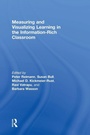Cover: Measuring and Visualizing Learning in the Information-Rich Classroom - Routledge