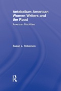 Cover: Antebellum American Women Writers and the Road - Routledge