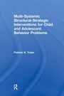 Cover: Multi-Systemic Structural-Strategic Interventions for Child and Adolescent Behavior Problems - Routledge