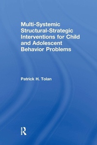 Enlarge image Cover: Multi-Systemic Structural-Strategic Interventions for Child and Adolescent Behavior Problems - Routledge