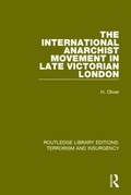Cover: The International Anarchist Movement in Late Victorian London (RLE: Terrorism & Insurgency) - Routledge