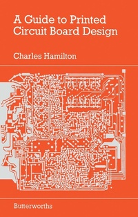 Enlarge image Cover: A Guide to Printed Circuit Board Design - Butterworth-Heinemann