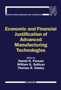 Cover: Economic and Financial Justification of Advanced Manufacturing Technologies - Elsevier