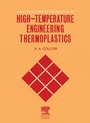 Cover: A Practical Guide to the Selection of High-Temperature Engineering Thermoplastics - Elsevier