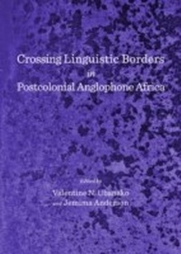 Abbildung von: Crossing Linguistic Borders in Postcolonial Anglophone Africa - Cambridge Scholars Publishing