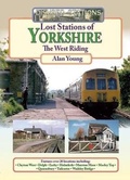 Cover: Lost Stations of Yorkshire the West Riding - Silver Link Books