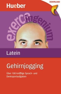 Abbildung von: Gehirnjogging Latein - Hueber Verlag