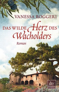 Abbildung von: Das wilde Herz des Wacholders - dtv