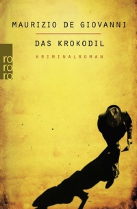 Abbildung von: Das Krokodil: Lojacono ermittelt in Neapel - Rowohlt Taschenbuch