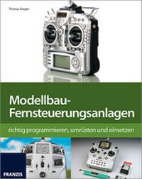 Abbildung von: Modellbau-Fernsteuerungsanlagen - FRANZIS GmbH