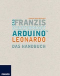 Cover: Das Franzis Starterpaket Arduino Leonardo - FRANZIS GmbH
