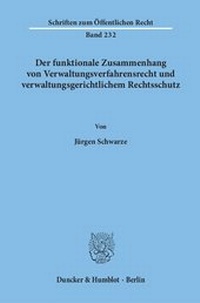 Abbildung von: Der funktionale Zusammenhang von Verwaltungsverfahrensrecht und verwaltungsgerichtlichem Rechtsschutz - fibre