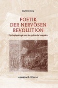 Cover: Poetik der nerv&ouml;sen Revolution - Rombach Druck- und Verlagshaus