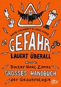 Cover: Gefahr lauert &uuml;berall - Docter Noel Zones gro&szlig;es Handbuch der Gefahrologie - dtv
