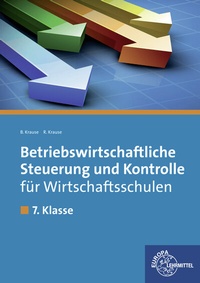 Abbildung von: Betriebswirtschaftliche Steuerung und Kontrolle für Wirtschaftsschulen - Europa-Lehrmittel