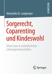 Abbildung von: Sorgerecht, Coparenting und Kindeswohl - Springer VS