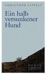 Cover: Ein halb versunkener Hund - Lindemanns VERLAG & AGENTUR